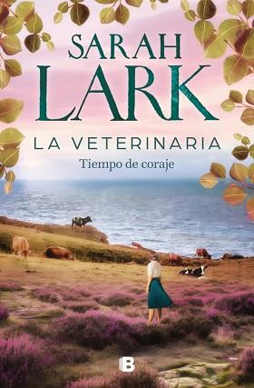 VETERINARIA. TIEMPO DE CORAJE (LA VETERINARIA 3) | 9788466678445 | LARK, SARAH