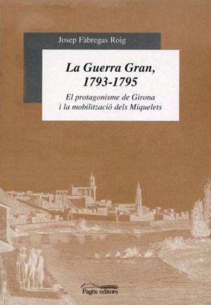 GUERRA GRAN 1793-1795, LA | 9788479357429 | FABREGAS ROIG, JOSEP