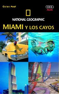 MIAMI Y LOS CAYOS ( GUIA AUDI NATIONAL GEOGRAPHIC 2007 ) | 9788482983837 | MILLER MARK / CARTER ELIZABETH