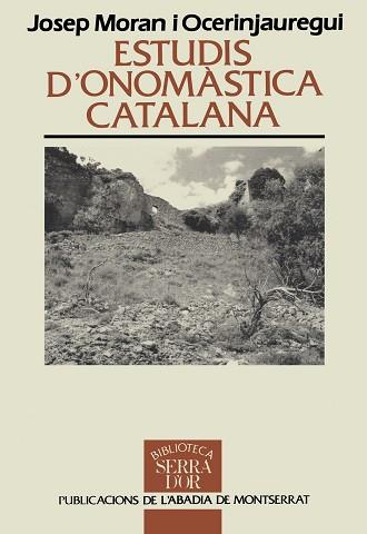 ESTUDIS D'ONOMASTICA CATALANA | 9788478266371 | MORAN I OCERINJAUREGUI, JOSEP