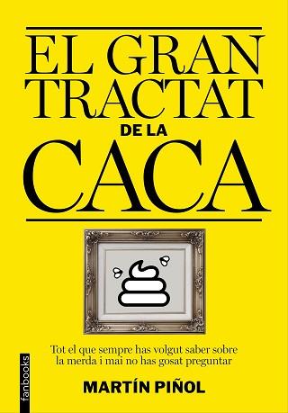 EL GRAN TRACTAT DE LA CACA | 9788416297627 | PIÑOL, MARTÍN