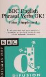 BBC ENGLISH PHRASAL VERBS OK ! | 9788489344587 | SHEPHEARD, JOHN