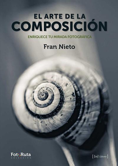 EL ARTE DE LA COMPOSICIÓN | 9788415131960 | RODRÍGUEZ NIETO, FRANCISCO