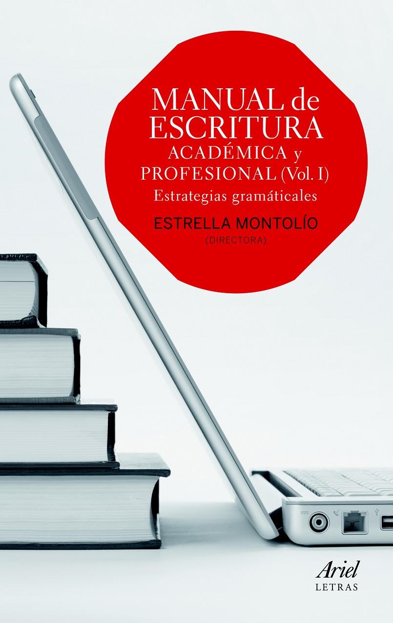 MANUAL DE ESCRITURA ACADÉMICA Y PROFESIONAL (VOL. I) | 9788434418660 | ESTRELLA MONTOLÍO