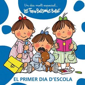 TRES BESSONES BEBES: EL PRIMER DIA D'ESCOLA | 9788492419913 | CAPDEVILA, ROSER