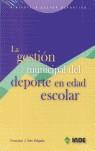 GESTION MUNICIPAL DEL DEPORTE EN EDAD ESCOLAR LA | 9788497290678 | ORTS DELGADO, FRANCISCO J.