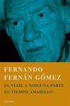 VIAJE A NINGUNA PARTE EL / TIEMPO AMARILLO EL | 9788483077344 | FERNAN GOMEZ, FERNANDO