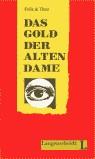 DAS GOLD DER ALTEN DAME (LEKT2) | 9783468496837 | FELIX THEO