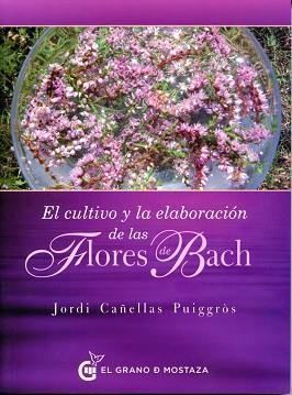 CULTIVO Y LA ELABORACION DE LAS FLORES DE BAC | 9788494248290 | CAÑELLAS PUIGGRÒS, JORDI