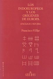 INDOEUROPEOS Y LOS ORIGENES DE EUROPA, LOS | 9788424917876 | VILLAR, FRANCISCO