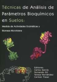 TECNICAS DE ANALISIS DE PARAMETROS BIOQUIMICOS EN SUELOS | 9788484761549 | GARCIA IZQUIERDO, CARLOS JAVIER [ET. AL.]