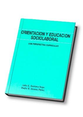 ORIENTACION Y EDUCACION SOCIOLABORAL.UNA PERSPECTI | 9788485851751 | SANTANA VEGA, LIDIA E. ; ALVAREZ PEREZ,