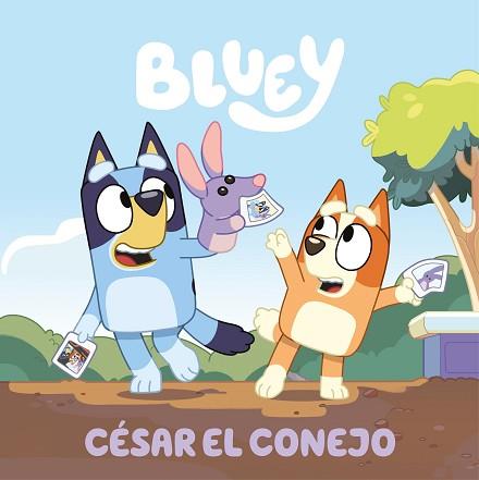 BLUEY. UN CUENTO - CÉSAR EL CONEJO (EDICIÓN EN ESPAÑOL) | 9788448869083 | BLUEY