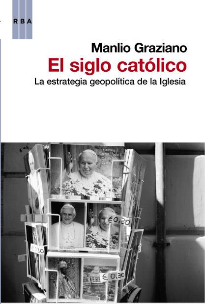 EL SIGLO CATOLICO | 9788490062470 | GRAZIANO , MANILO