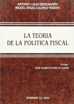 TEORIA DE LA POLITICA FISCAL, LA | 9788486133856 | CALVO BERNARDINO, ANTONIO ; GALINDO MART