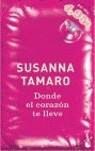 DONDE EL CORAZON TE LLEVE | 9788432216879 | TAMARO, SUSANNA (1957- )