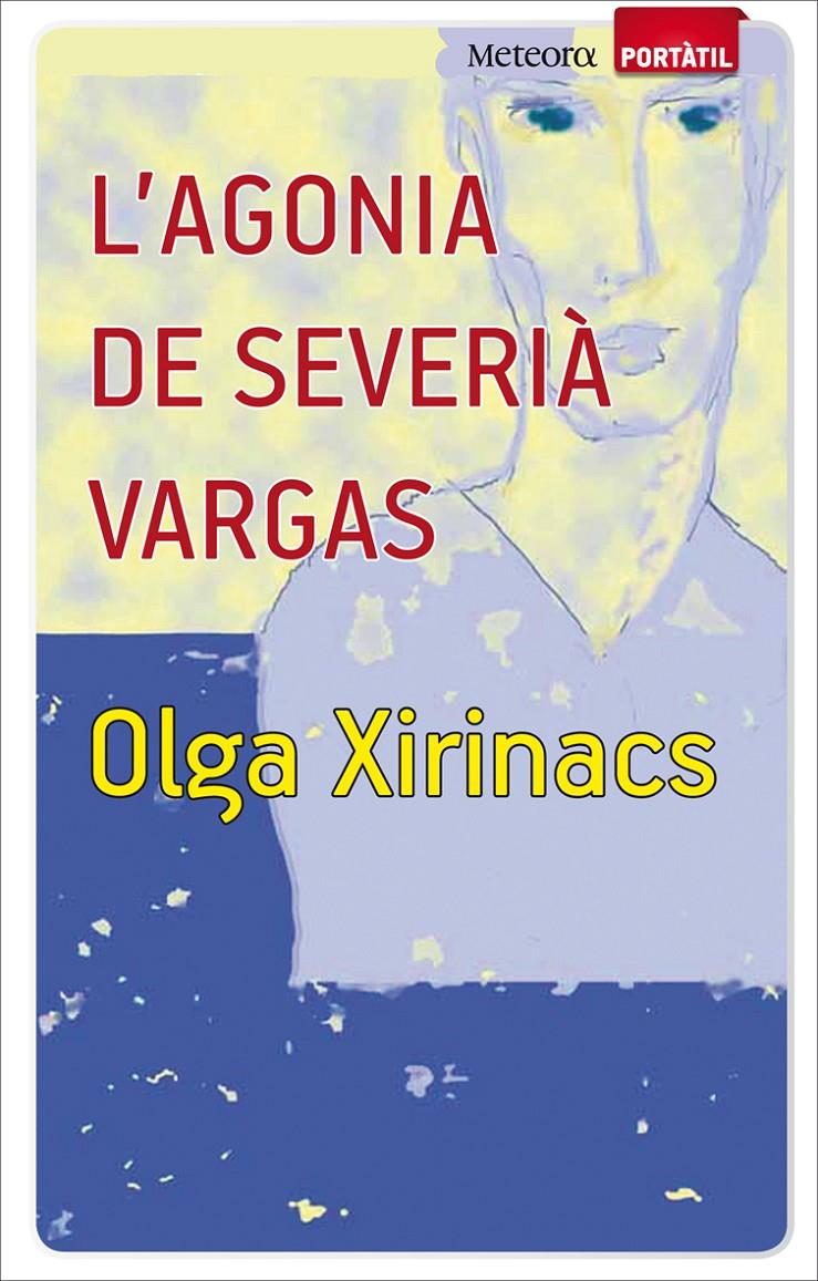 L'AGONIA DE SEVERIÀ VARGAS (BOLSILLO) | 9788493917159 | XIRINACS, OLGA