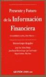 PRESENTE Y FUTURO DE LA INFORMACION FINANCIERA | 9788480888356 | MORENO-LUQUE ABOGADOS