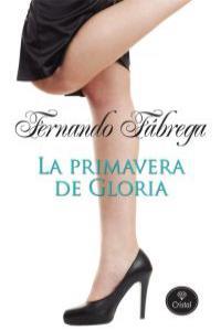 PRIMAVERA DE GLORIA, LA | 9788415611028 | FÁBREGA, FERNANDO