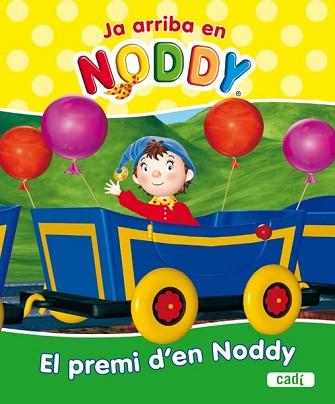 JA ARRIBA EN NODDY: EL PREMI D'EN NODDY | 9788447460700 | ENID BLYTON LTD.