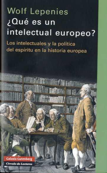 QUE ES UN INTELECTUAL EUROPEO | 9788481096996 | LEPENIES, WOLF