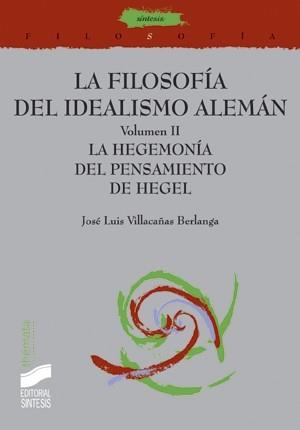 FILOSOFIA DEL IDEALISMO ALEMAN VOL.2, LA | 9788477389026 | VILLACAÑAS BERLANGA, JOSE LUIS