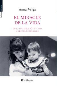 MIRACLE DE LA VIDA | 9788482649399 | VEIGA, ANNA