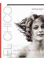 CHICO EL EFEBO EN LAS ARTES | 9788449426001 | GREER, GERMAINE