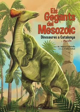 GEGANTS DEL MESOZOIC | 9788418096235 | CUARTIELLA TODOLÍ, M. MERCÈ