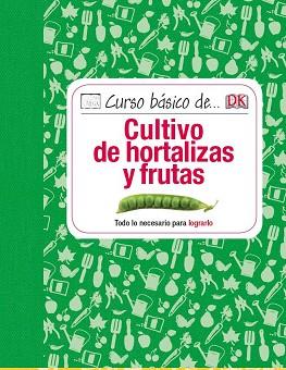 CURSO BASICO DE CULTIVO DE HORTALIZAS Y FRUTAS | 9788428216111 | VV.AA.