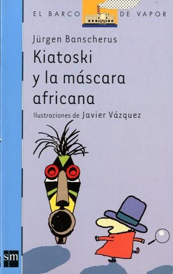 KIATOSKI Y LA MASCARA AFRICANA (BVA 121) | 9788434894457 | BANSCHERUS, JURGEN