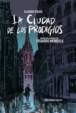 LA CIUDAD DE LOS PRODIGIOS (NOVELA GRÁFICA) | 9788413410876 | STASSI, CLAUDIO / MENDOZA, EDUARDO