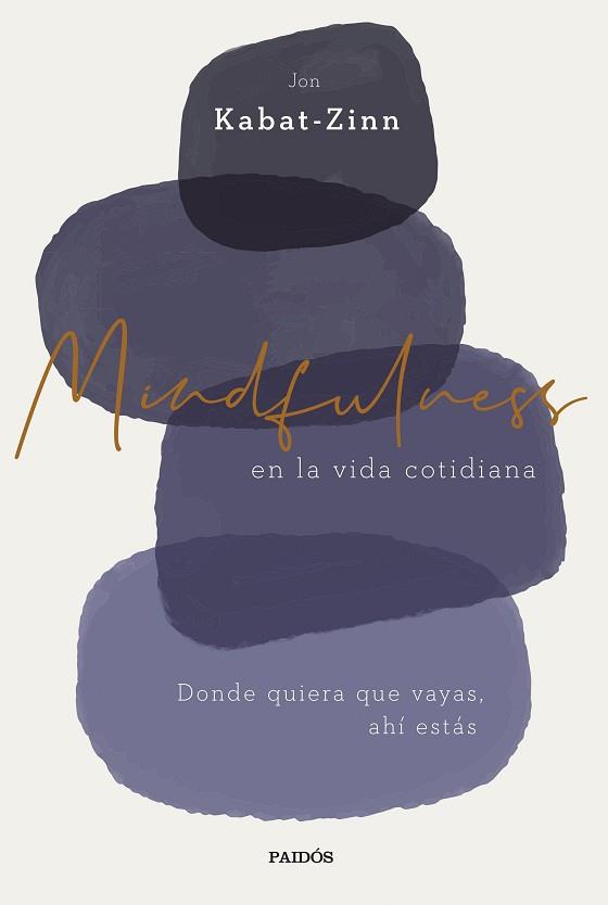 MINDFULNESS EN LA VIDA COTIDIANA | 9788449338977 | KABAT-ZINN, JON