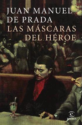 LAS MÁSCARAS DEL HÉROE | 9788467049862 | PRADA, JUAN MANUEL DE