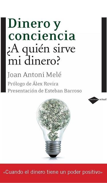 DINERO Y CONCIENCIA A QUIEN SIRVE MI DINERO | 9788496981690 | MELE, JOAN ANTONI