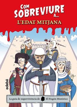 COM SOBREVIURE A? L?EDAT MITJANA | 9788468356532 | EL FISGÓN HISTÓRICO