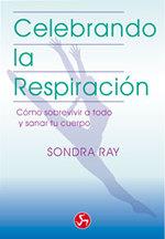 CELEBRANDO LA RESPIRACION | 9788488066015 | RAY, SONDRA