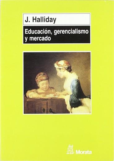 EDUCACION, GERENCIALISMO Y MERCADO | 9788471123879 | HALLIDAY, JOHN