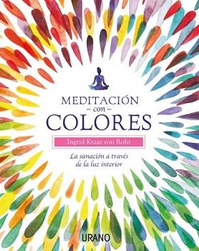 MEDITACIÓN CON COLORES | 9788479539566 | KRAAZ VON ROHR, INGRID