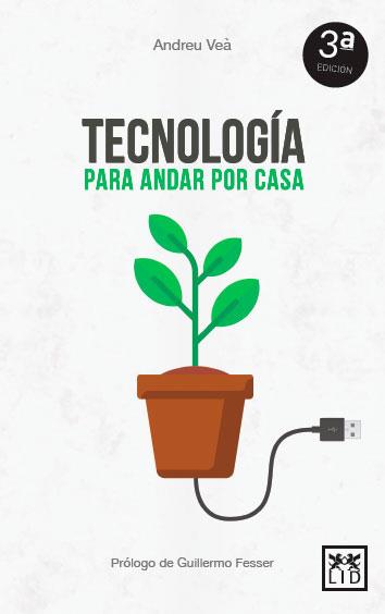 TECNOLOGÍA PARA ANDAR POR CASA | 9788416624959 | VEÀ BARÓ, ANDREU