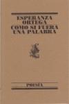 COMO SI FUERA UNA PALABRA | 9788426428660 | ORTEGA, ESPERANZA