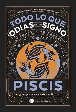 PISCIS: TODO LO QUE ODIAS DE TU SIGNO Y TODAVÍA NO SABES | 9788419812810 | ESTUDIO PE S.A.C. / CHARAS VEGA (@CHARCASTROLOGY)