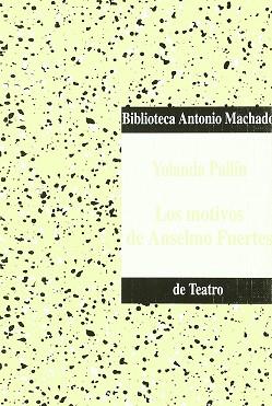 MOTIVOS DE ANSELMO FUERTES, LOS | 9788477743743 | PALLIN, YOLANDA