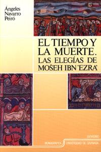 TIEMPO Y LA MUERTE, EL.ELEGIAS DE MOSEH IBN`EZRA` | 9788433819239 | NAVARRO PEIRO, ANGELES