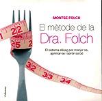 METODE DE LA DRA. FOLCH EL ( SISTEMA EFICAÇ PER MENJAR ... ) | 9788466408998 | FOLCH, MONTSE ( DRA. )