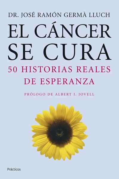 CANCER SE CURA EL ( 50 HISTORIAS REALES DE ESPERANZA ) | 9788408068327 | GERMA LLUCH, JOSE RAMON ( DR. )