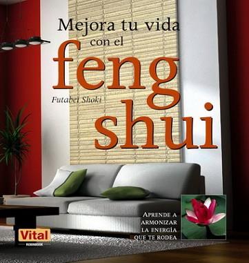 MEJORA TU VIDA CON EL FENG SHUI | 9788499170978 | SHOKI, FUTABEI