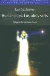 HUMANOIDES LOS OTROS SERES | 9788493299101 | DIAZ MONTES, JUAN