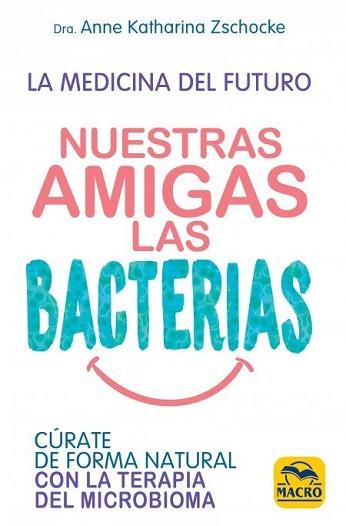 NUESTRAS AMIGAS LAS BACTERIAS | 9788417080334 | ZSCHOCKE, ANNE KATHARINA