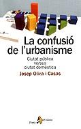 CONFUSIO DE L'URBANISME, LA | 9788473067171 | OLIVA CASAS, JOSEP